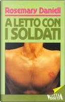 A letto con i soldati by Rosemary Daniell