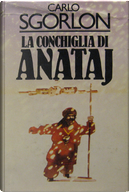 La conchiglia di Anataj by Carlo Sgorlon