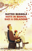 Notti in bianco, baci a colazione by Matteo Bussola