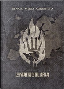 La mano di gloria by Renato Mercy Carpaneto