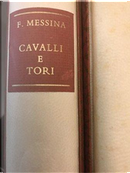 Cavalli e tori di Francesco Messina by Mario Monti, Raffaele Carrieri