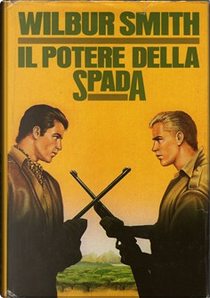 Il potere della spada by Wilbur Smith
