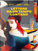 Lettere da un tempo lontano by Gabriella Giandelli, Lilia Ambrosi, Lorenzo Mattotti
