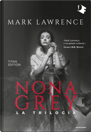 Nona Grey by Mark Lawrence