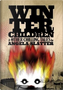 Winter Children and Other Chilling Tales [signed hardcover] by Angela Slatter