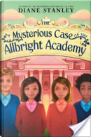 The Mysterious Case of the Allbright Academy by Diane Stanley