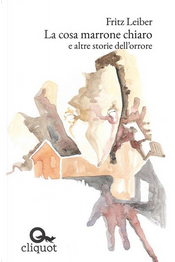 La cosa marrone chiaro by Fritz Leiber