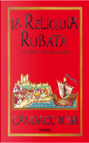 La reliquia rubata by Candace Robb