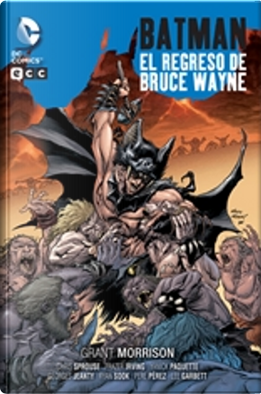 Batman: El Regreso de Bruce Wayne by Grant Morrison