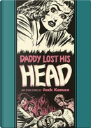 Daddy Lost His Head and Other Stories by Al Feldstein