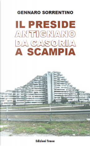 Il preside Antignano da Casoria a Scampia by Gennaro Sorrentino