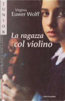 La ragazza col violino by Virginia Euwer Wolff