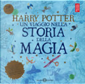 Harry Potter - Un viaggio nella storia della magia