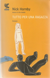 Tutto per una ragazza by Nick Hornby