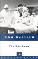 The Day Room by Don DeLillo