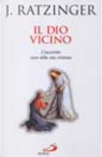 Il Dio vicino by Benedetto XVI (Joseph Ratzinger)