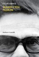 Quando c'era Pasolini by Fulvio Abbate