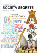 Guida alle società segrete by Michele Leone