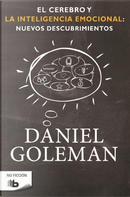 El cerebro y la inteligencia emocional/ The Brain and Emotional Intelligence by Daniel Goleman