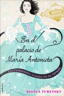En el palacio de María Antonieta by Bianca Turetsky