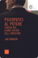 Psicopatici al potere by Jon Ronson