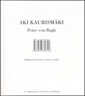 Aki Kaurismäki by Aki Kaurismäki, Peter von Bagh