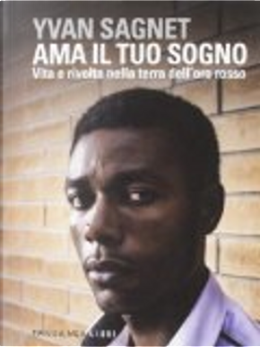 Ama il tuo sogno by Yvan Sagnet
