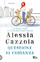 Questione di Costanza by Alessia Gazzola