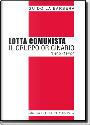Lotta Comunista by Guido La Barbera