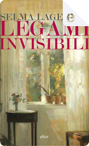 Legami invisibili by Selma Lagerlöf