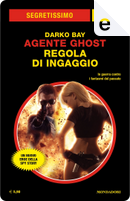 Agente Ghost: regola di ingaggio by Darko Bay