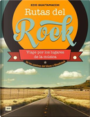 Rutas Del Rock. De Los Caminos Del Blues A Woodstock by Ezio Guaitamacchi
