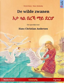 De wilde zwanen – Eta gwal berrekha mai derhå. Tweetalig kinderboek naar een sprookje van Hans Christian Andersen (Nederlands – Tigrinya) by Ulrich Renz