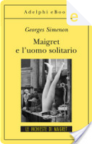Maigret e l’uomo solitario by Georges Simenon