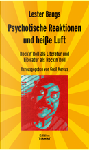 Psychotische Reaktionen und heiße Luft by Lester Bangs