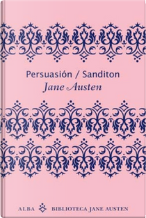 Persuasión; Sandition by Jane Austen