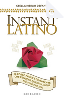 Instant Latino by Stella Merlin Defanti