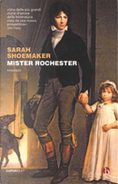 Mister Rochester by Sarah Shoemaker
