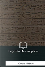 Le Jardin Des Supplices by Octave Mirbeau