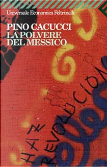 La polvere del Messico by Pino Cacucci