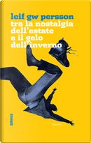 Tra la nostalgia dell'estate e il gelo dell'inverno by Leif G W Persson