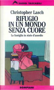 Rifugio in un mondo senza cuore by Christopher Lasch