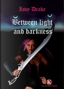 Between light and darkness by Iavy Drake
