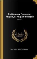Dictionnaire Française-Anglais, Et Anglais-Français; Volume 2 by Abel Boyer