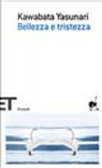 Bellezza e tristezza by Yasunari Kawabata