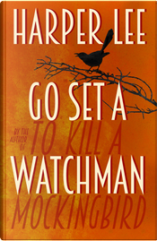 Go Set a Watchman by Harper Lee