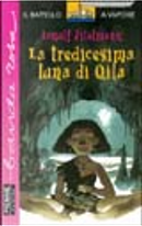 La tredicesima luna di Qila by Arnulf Zitelmann