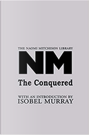 The Conquered by Naomi Mitchison