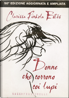 Donne che corrono coi lupi by Clarissa Pinkola Estes