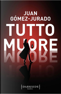 Tutto muore by Juan Gómez-Jurado